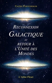 Reconnexion galactique et retour à l'unité des mondes