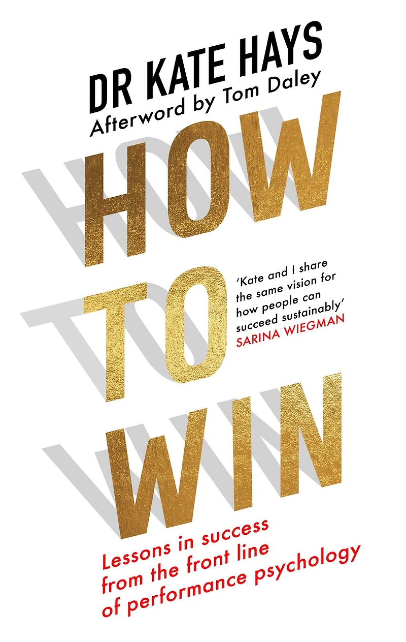 How to Win: Lessons Success From the Front Line of Performance Psychology