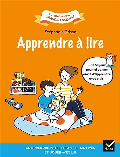 Apprendre à lire: Comprendre votre enfant, le motiver et jouer avec lui.