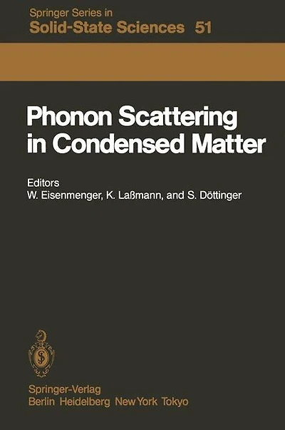 Phonon Scattering in Condensed Matter: Proceedings of the Fourth International Conference University of Stuttgart, Fed. Rep. of Germany August 22-26, 1983