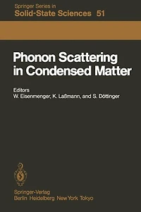Phonon Scattering in Condensed Matter: Proceedings of the Fourth International Conference University of Stuttgart, Fed. Rep. of Germany August 22-26, 1983