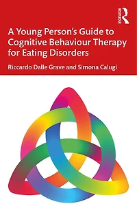 A Young Person's Guide to Cognitive Behavioural Therapy for Eating Disorders