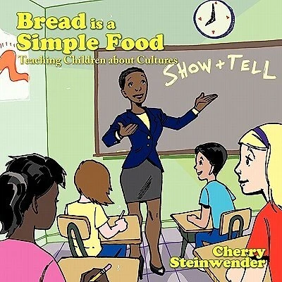Bread Is A Simple Food: Teaching Children About Cultures