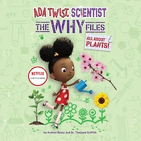 Ada Twist, Scientist: The Why Files #2: All About Plants