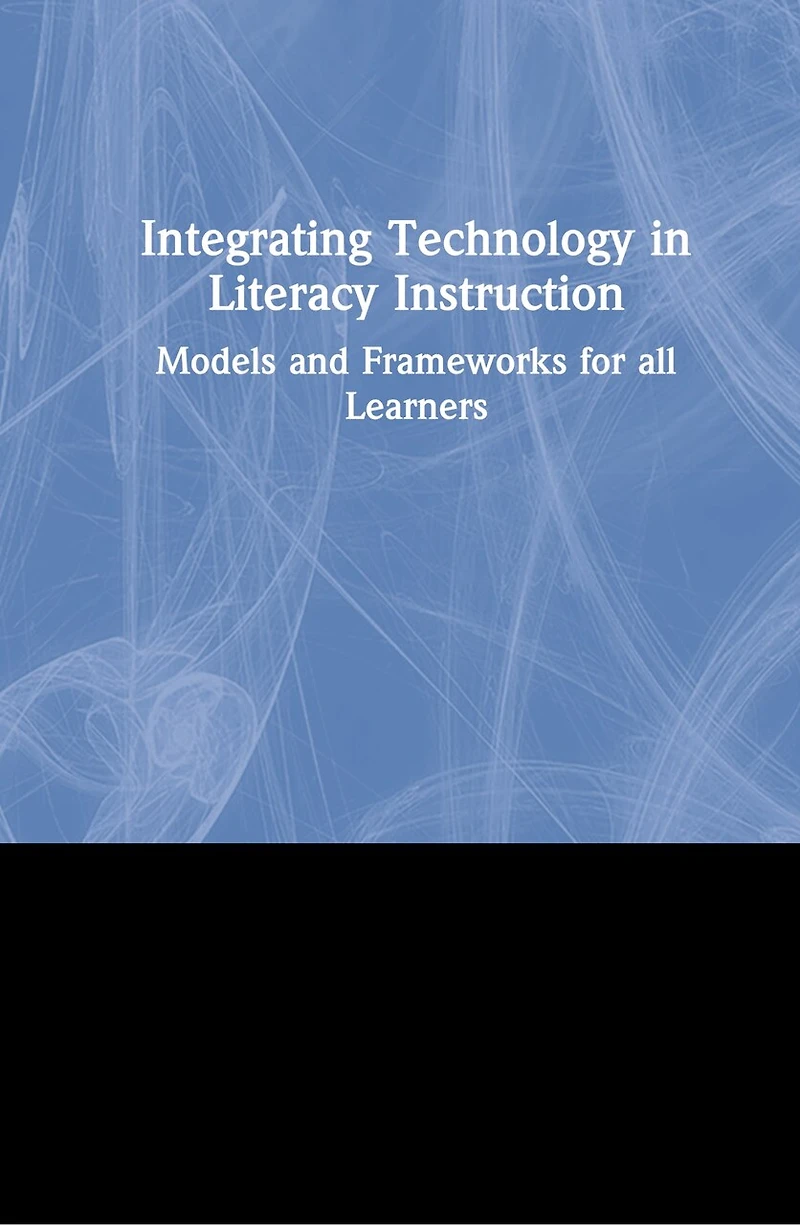 Integrating Technology Literacy Instruction: Models and Frameworks for All Learners