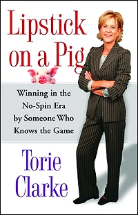 Lipstick on a Pig: Winning the No-Spin Era by Someone Who Knows Game