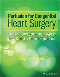 Perfusion for Congenital Heart Surgery: Notes on Cardiopulmonary Bypass a Complex Patient Population