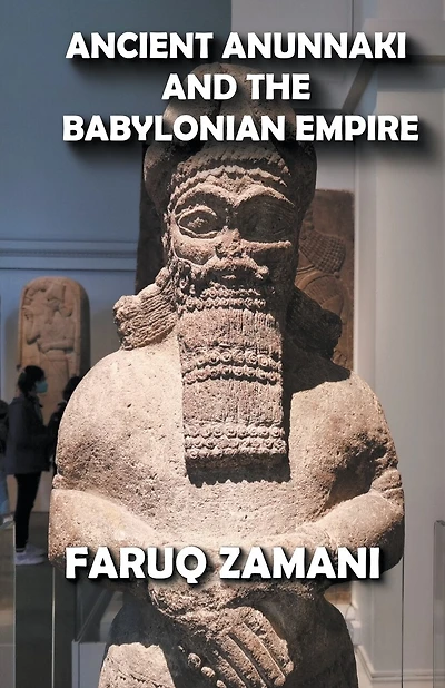 Ancient Anunnaki and the Babylonian Empire