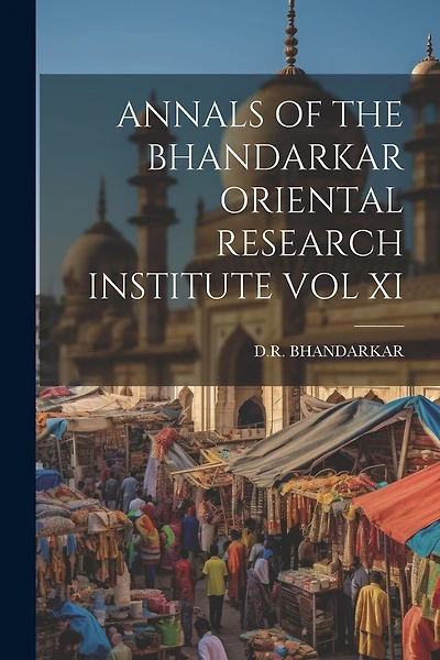 Annals of the Bhandarkar Oriental Research Institute Vol XI