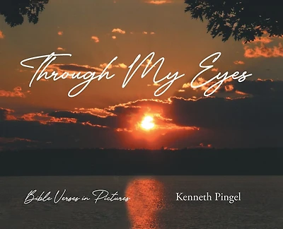 Through My Eyes: Bible Verses Pictures