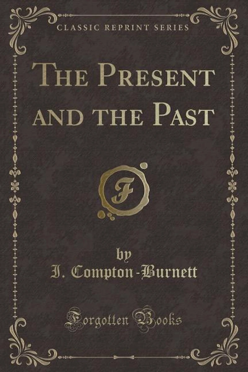 The Present and the Past (Classic Reprint)