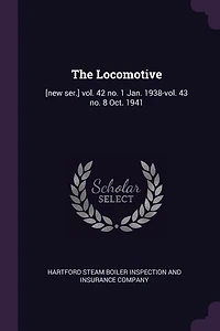 The Locomotive: [new ser.] vol. 42 no. 1 Jan. 1938-vol. 43 no. 8 Oct. 1941