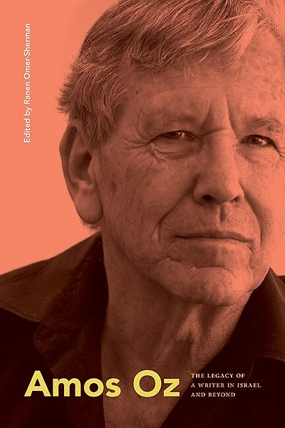 Amos Oz: The Legacy of a Writer Israel and Beyond