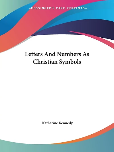 Letters And Numbers As Christian Symbols