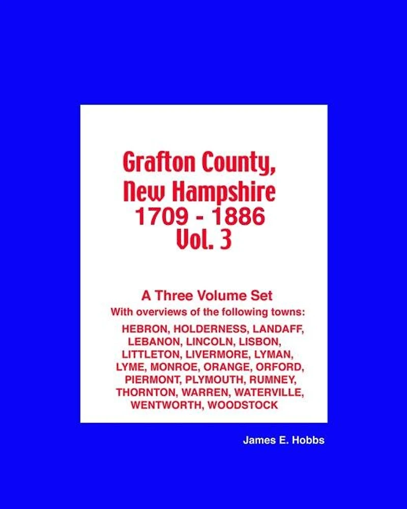 Grafton County, New Hampshire 1709 - 1886 Vol. 3