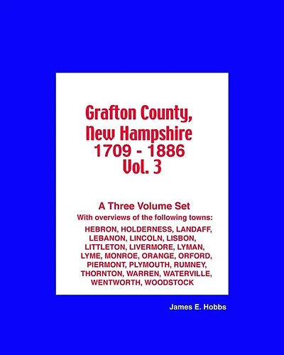 Grafton County, New Hampshire 1709 - 1886 Vol. 3