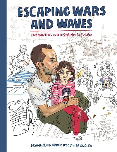 Escaping Wars and Waves: Encounters with Syrian Refugees