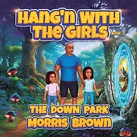 Hang'n with the Girls: The Down Park - Book 2