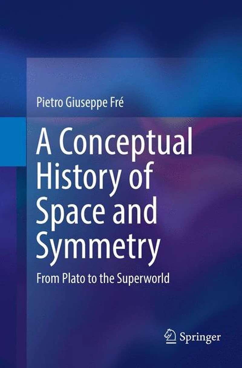 A Conceptual History Of Space And Symmetry: From Plato To The Superworld