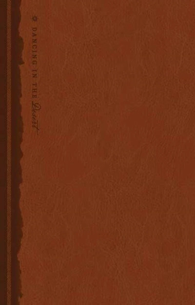 Dancing The Desert Devotional Bible Nlt (softcover): A Refreshing Spiritual Journey With God's People