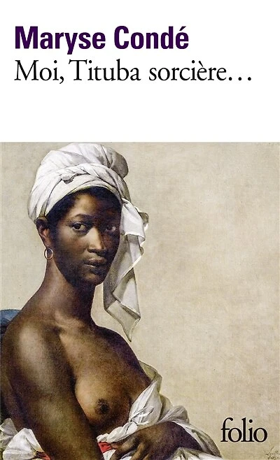 Moi, Tituba sorcière...: noire de Salem