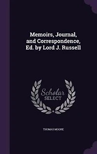 Memoirs, Journal, and Correspondence, Ed. by Lord J. Russell