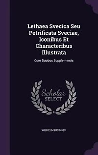 Lethaea Svecica Seu Petrificata Sveciae, Iconibus Et Characteribus Illustrata: Cum Duobus Supplementis