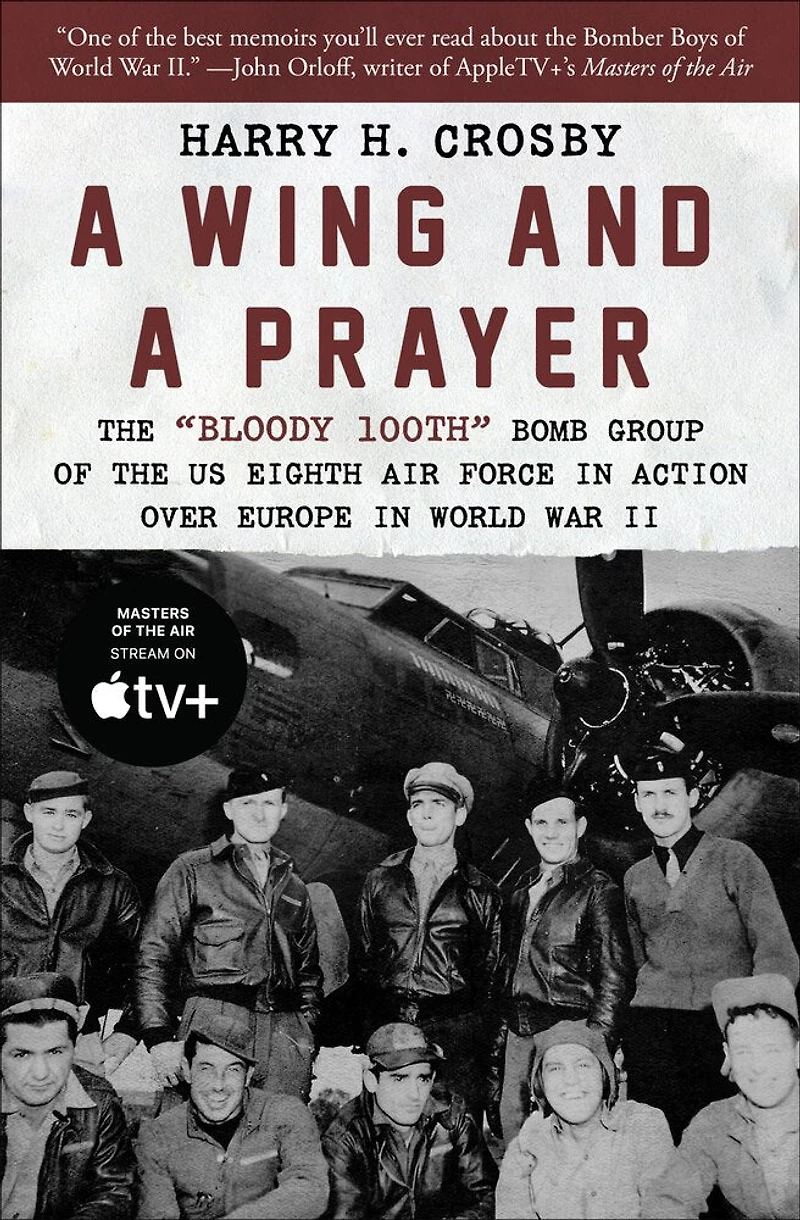 a Wing and Prayer: the "Bloody 100th" Bomb Group of US Eighth Air Force Action Over Europe World War II