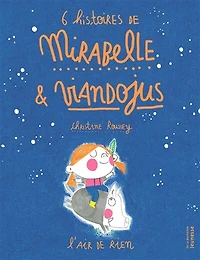 6 histoires de Mirabelle et Viandojus: l'air de rien