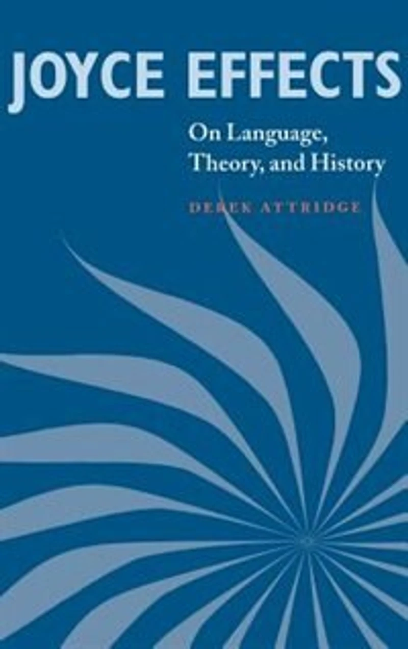 Joyce Effects: On Language, Theory, And History