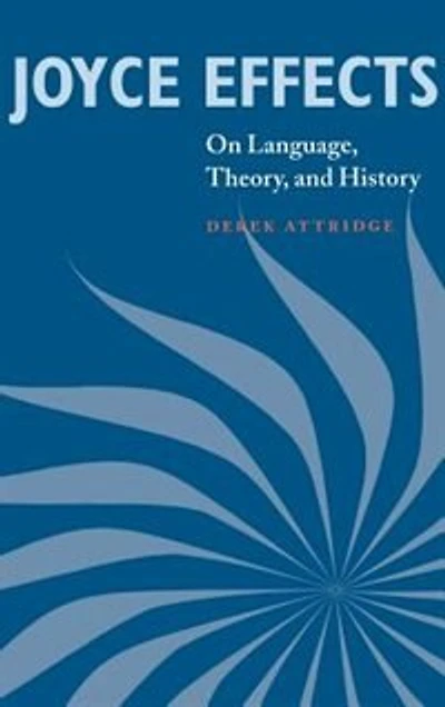 Joyce Effects: On Language, Theory, And History