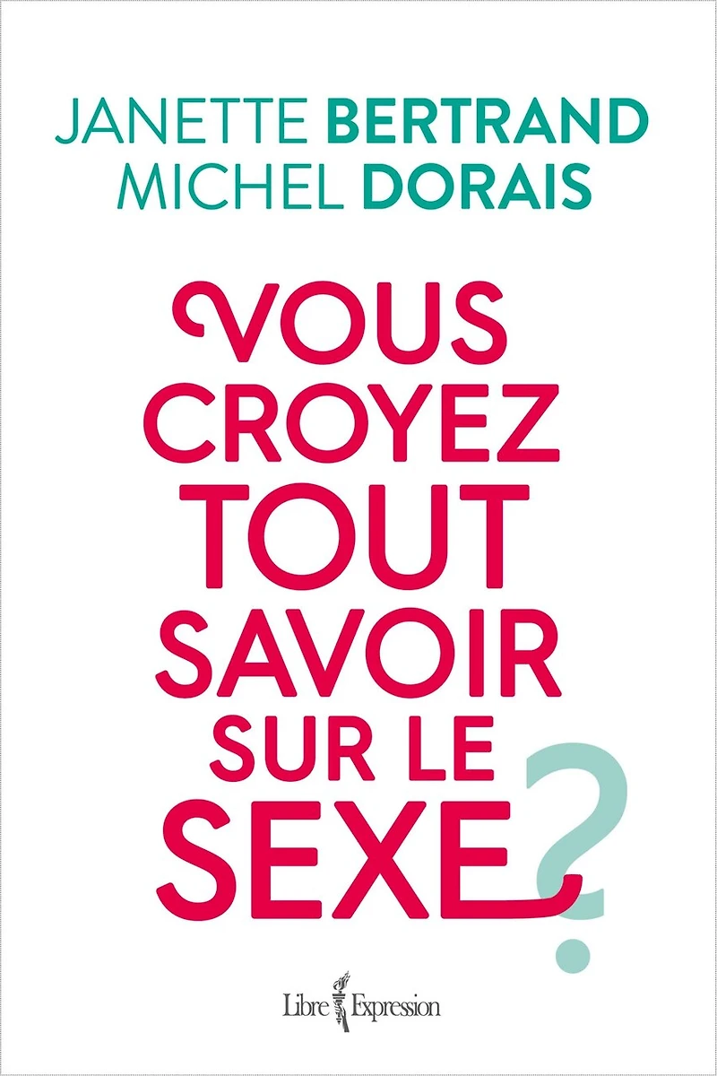 Vous croyez tout savoir sur le sexe?