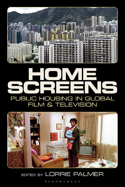 Home Screens: Public Housing in Global Film and Television