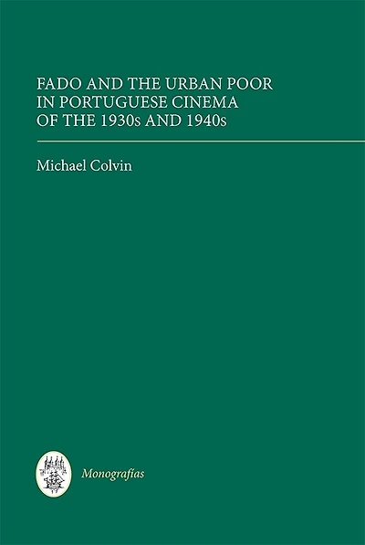 Fado and the Urban Poor in Portuguese Cinema of the 1930s and 1940s
