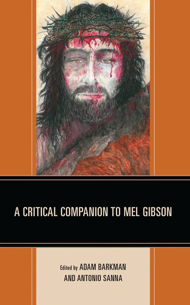 A Critical Companion to Mel Gibson