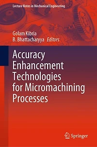 Accuracy Enhancement Technologies for Micromachining Processes