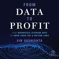 From Data to Profit: How Businesses Leverage Grow Their Top and Bottom Lines