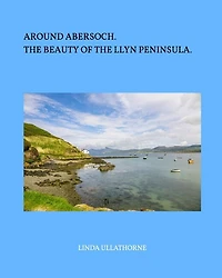 Around Abersoch: the Beauty of Llyn Peninsula