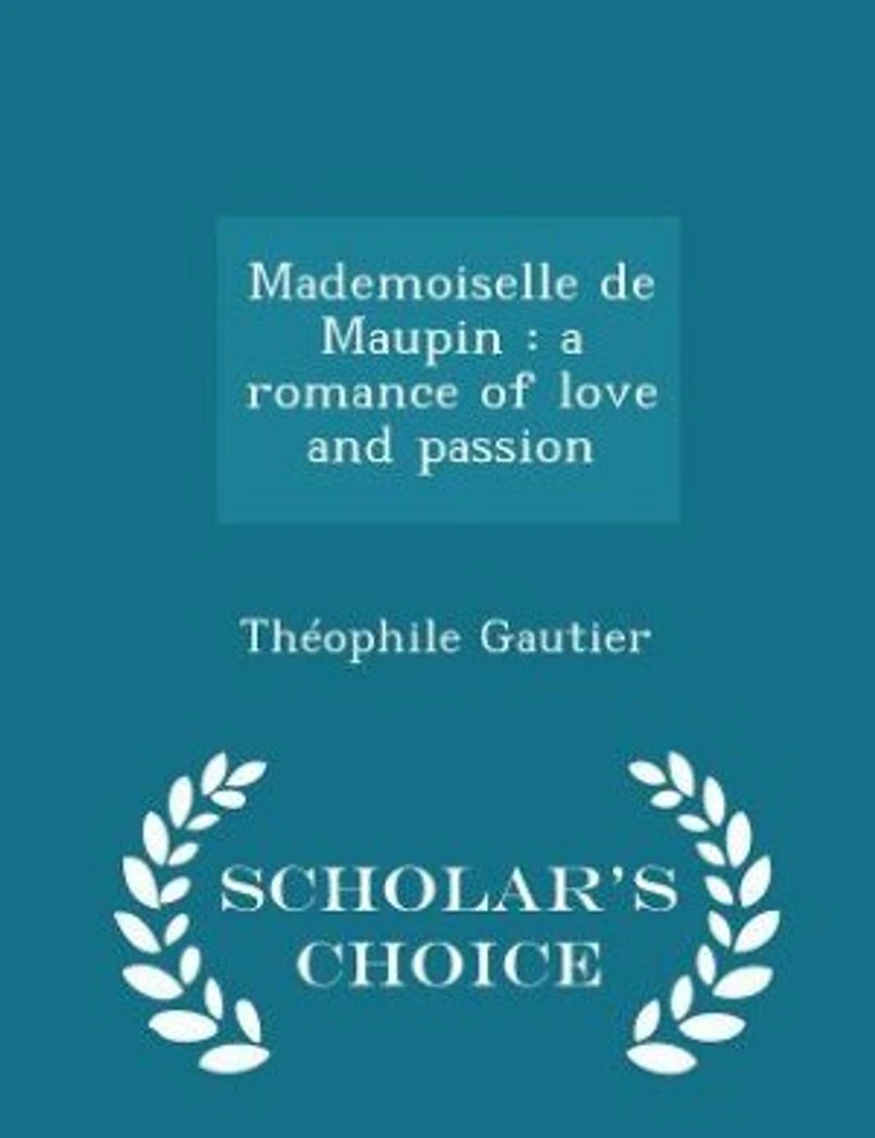 Mademoiselle de Maupin: A Romance of Love and Passion