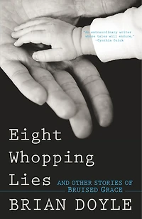 Eight Whopping Lies and Other Stories of Bruised Grace