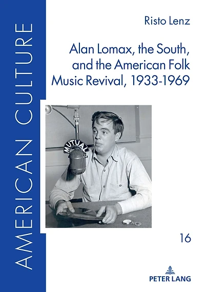 Alan Lomax, the South, and American Folk Music Revival, 1933-1969
