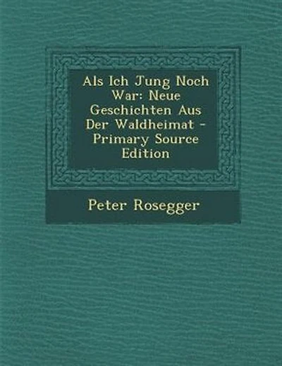 Als Ich Jung Noch War: Neue Geschichten Aus Der Waldheimat - War College Series