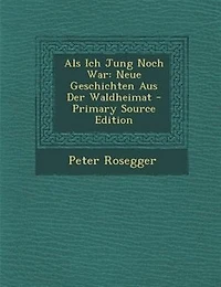 Als Ich Jung Noch War: Neue Geschichten Aus Der Waldheimat - War College Series