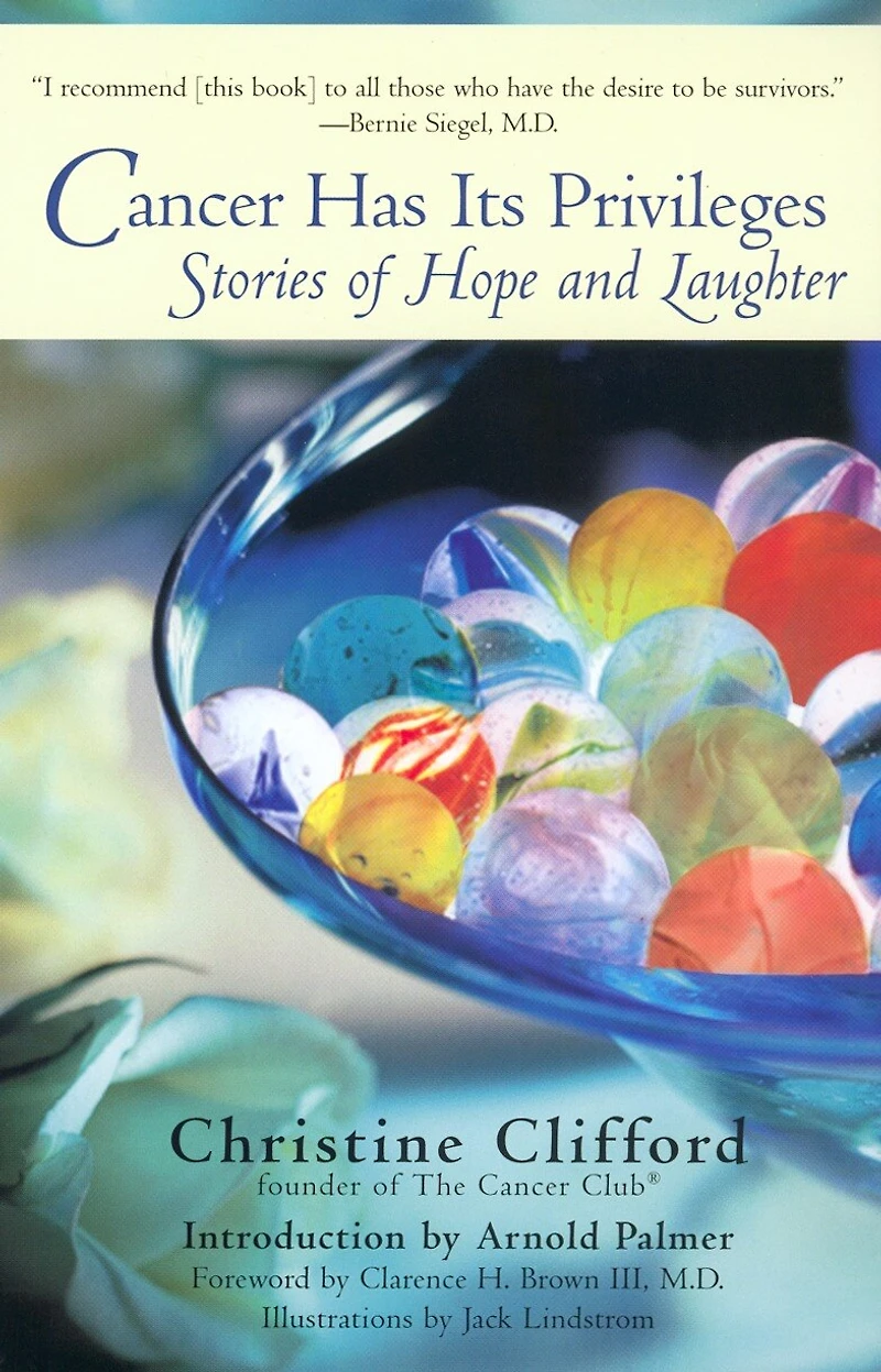 Cancer Has Its Privileges: Stories Of Hope And Laughter