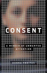 Consent: A Memoir Of Unwanted Attention
