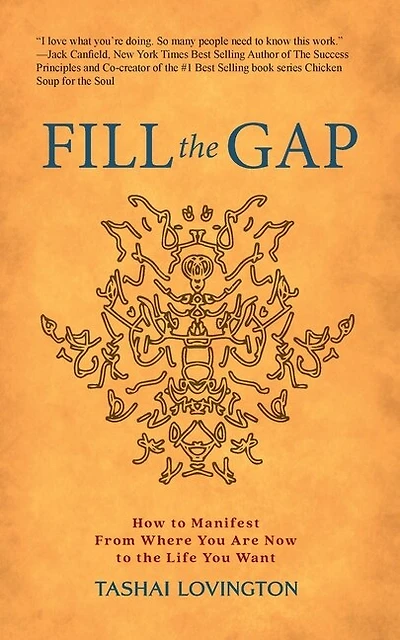 Fill The Gap: How To Manifest From Where You Are Now To The Life You Want