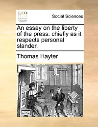 An Essay on the Liberty of Press Chiefly as it Respects Personal Slander