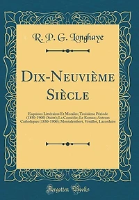 Dix-Neuvième Siècle: Esquisses Littéraires Et Morales; Troisième Période (1850-1900) (Suite); La Comédie; Le Roman; Aute