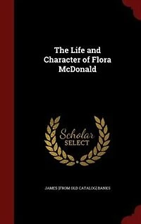 The Life and Character of Flora McDonald