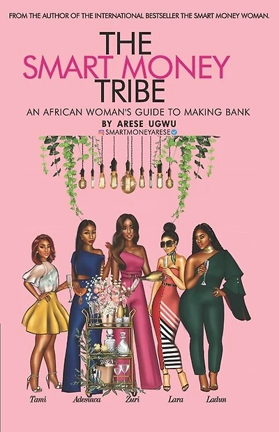 The Smart Money Tribe: An African Woman's Guide to Making Bank